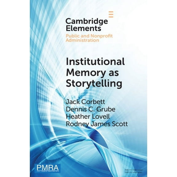 Elements in Public and Nonprofit Adminis Institutional Memory as Storytelling, (Paperback)