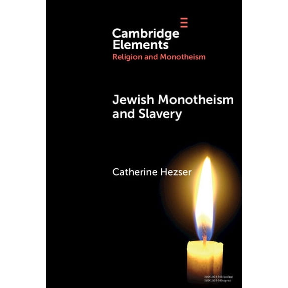 Elements in Religion and Monotheism Jewish Monotheism and Slavery, (Hardcover)