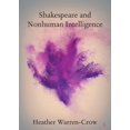 thumbnail image 1 of Elements in Shakespeare Performance Shakespeare and Nonhuman Intelligence, (Paperback), 1 of 1