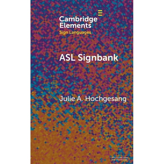 Elements in Sign Languages ASL Signbank, (Hardcover)