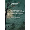 thumbnail image 1 of Elements in the Gothic African American Gothic in the Era of Black Lives Matter, (Paperback), 1 of 1