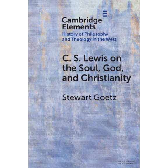 Elements in the History of Philosophy an C. S. Lewis on the Soul, God, and Christianity, (Paperback)