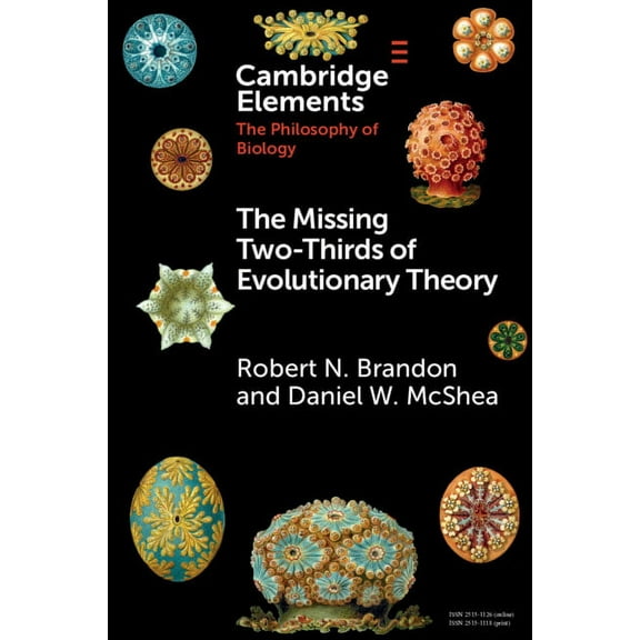 Elements in the Philosophy of Biology The Missing Two-Thirds of Evolutionary Theory, (Paperback)