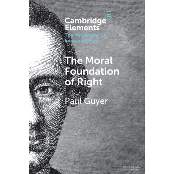Elements in the Philosophy of Immanuel K The Moral Foundation of Right, (Paperback)