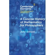 Elements in the Philosophy of Mathematic A Concise History of Mathematics for Philosophers, Paperback