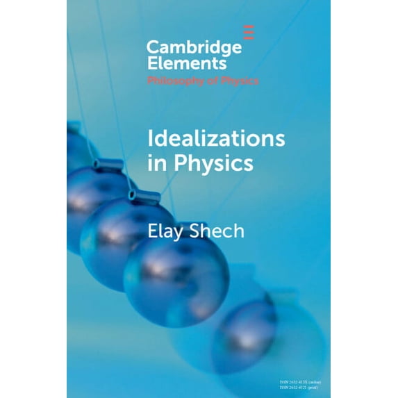 Elements in the Philosophy of Physics Idealizations in Physics, (Paperback)