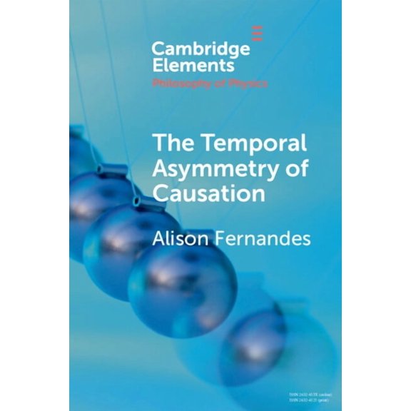 Elements in the Philosophy of Physics The Temporal Asymmetry of Causation, (Paperback)