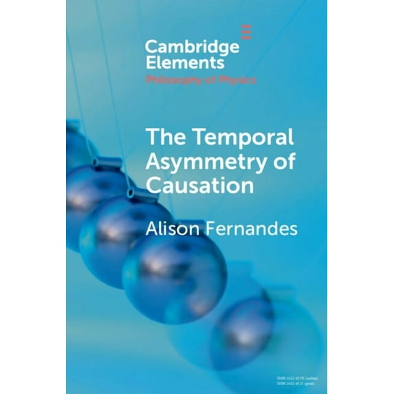 Elements in the Philosophy of Physics The Temporal Asymmetry of Causation, (Paperback)