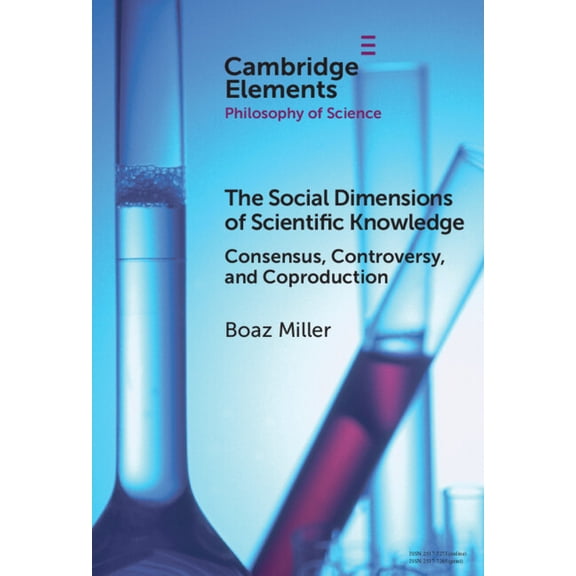 Elements in the Philosophy of Science The Social Dimensions of Scientific Knowledge, (Hardcover)