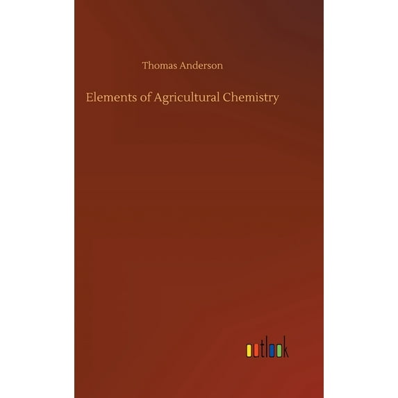Elements of Agricultural Chemistry (Hardcover)