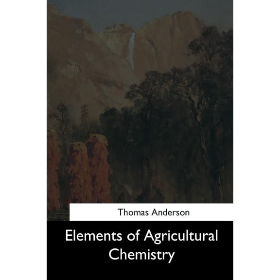 Elements of Agricultural Chemistry (Paperback)