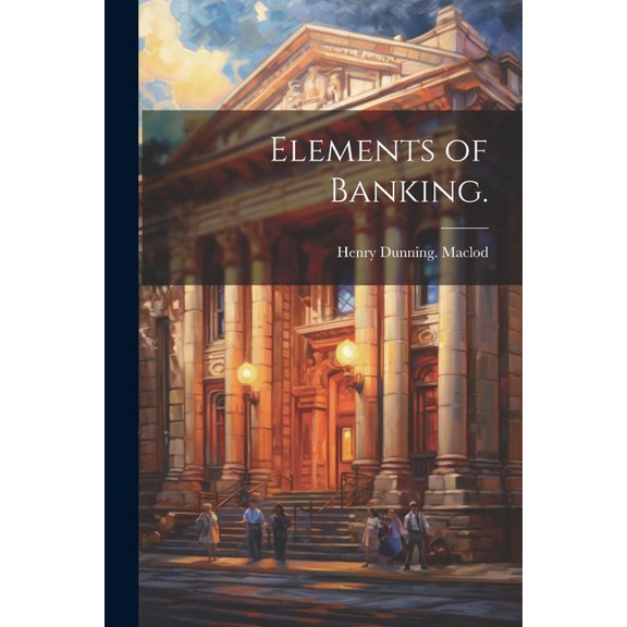 Elements of Banking. (Paperback)