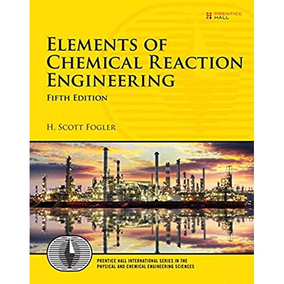 Pre-Owned Elements of Chemical Reaction Engineering (Prentice Hall International Series in the Physical and Chemical Engineering Sciences)
