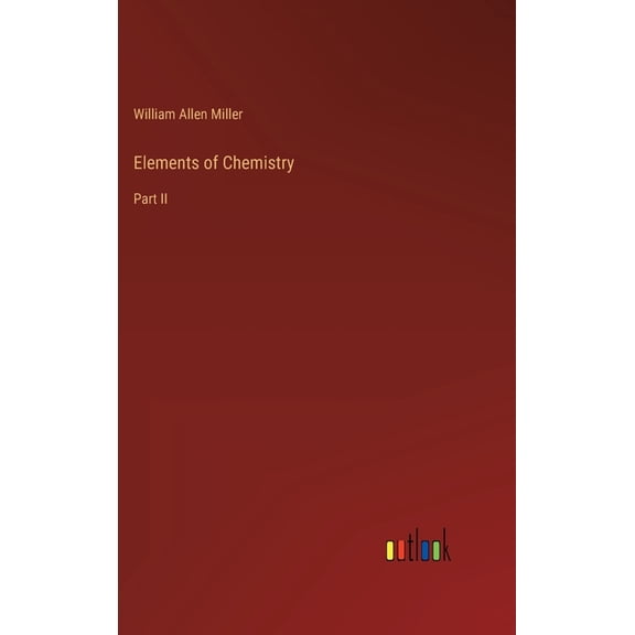 Elements of Chemistry: Part II, (Hardcover)