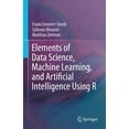 thumbnail image 1 of Elements of Data Science, Machine Learning, and Artificial Intelligence Using R, (Hardcover), 1 of 1