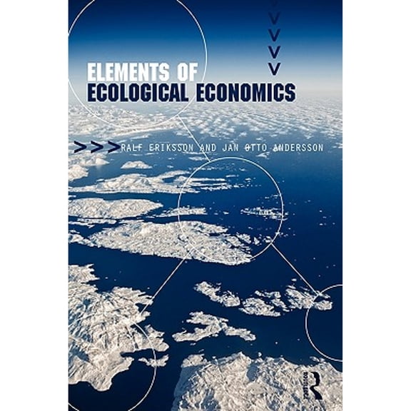 Pre-Owned Elements of Ecological Economics (Paperback) 0415473810 9780415473811