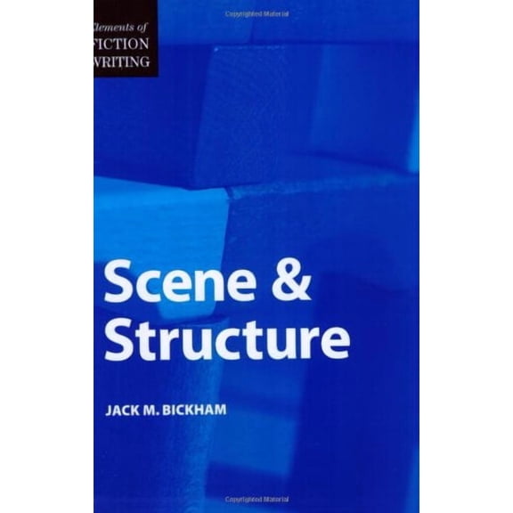 Elements of Fiction Writing - Scene Structure