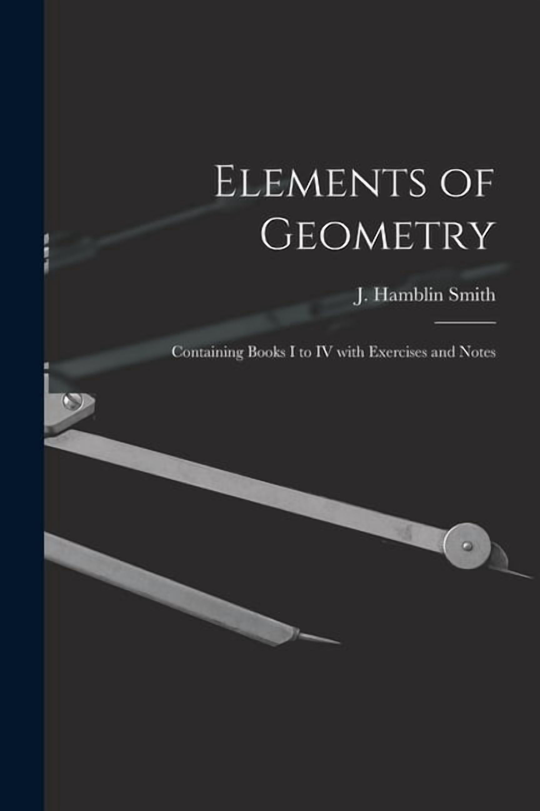 Elements of Geometry [microform]: Containing Books I to IV With ...