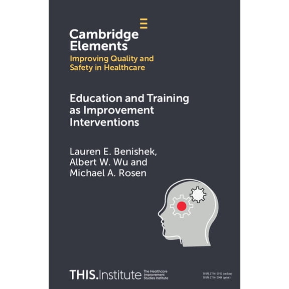 Elements of Improving Quality and Safety Education and Training as Improvement Interventions, (Paperback)