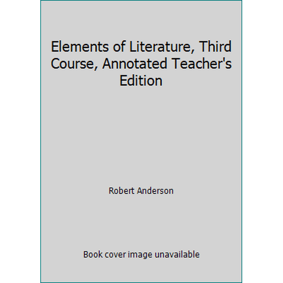 Pre-Owned Elements of Literature, Third Course, Annotated Teacher's Edition (Hardcover) 0030759374 9780030759376