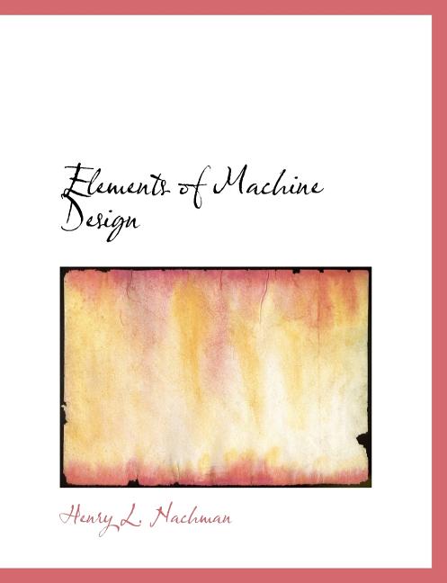 Elements of Machine Design (Paperback)(Large Print)