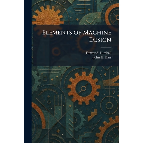 Elements of Machine Design, (Paperback)