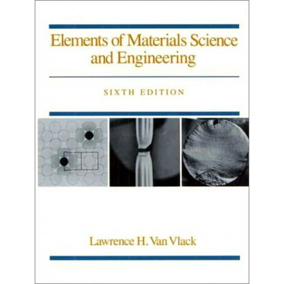 Pre-Owned Elements of Materials Science and Engineering (6th Edition), 9780201093148, 0201093146, Paperback, 6 edition