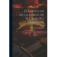 thumbnail image 1 of Elements of Metallurgy, by W.J. and W.J. Harrison, 1 of 1