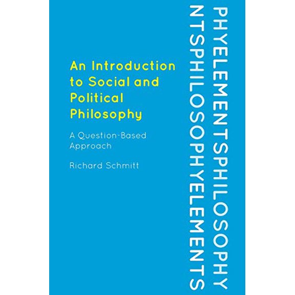 Pre-Owned Elements of Philosophy An Introduction to Social and Political Philosophy: A Question-Based Approach, (Paperback)
