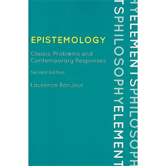 Elements of Philosophy Epistemology: Classic Problems and Contemporary Responses, (Paperback)