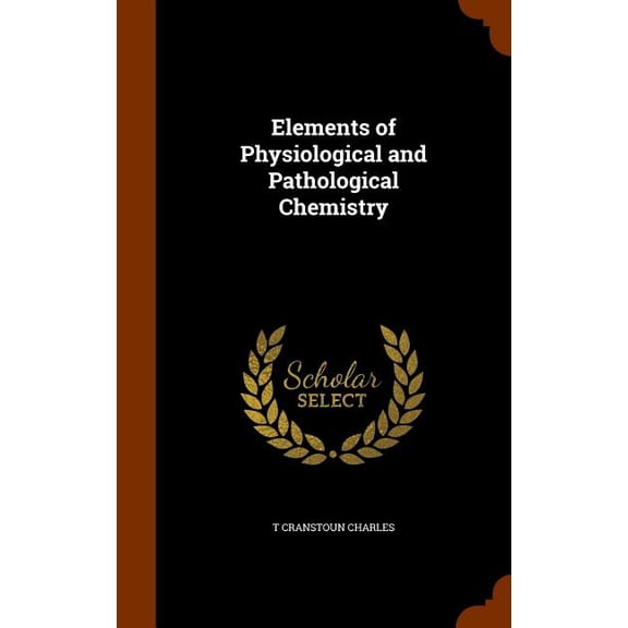 Elements of Physiological and Pathological Chemistry (Hardcover)