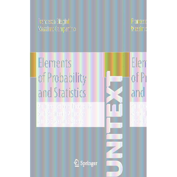 Elements of Probability and Statistics: An Introduction to Probability with de Finetti's Approach and to Bayesian Statis, (Paperback)