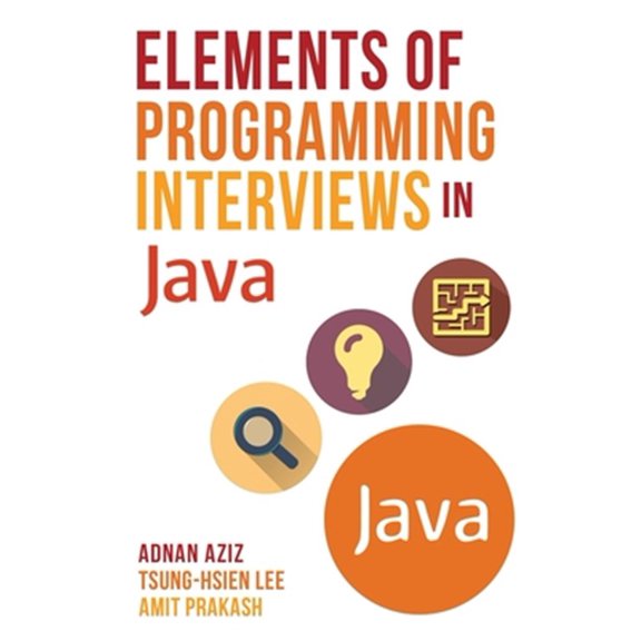 Pre-Owned Elements of Programming Interviews in Java: The Insiders' Guide (Paperback) 1517435803 9781517435806