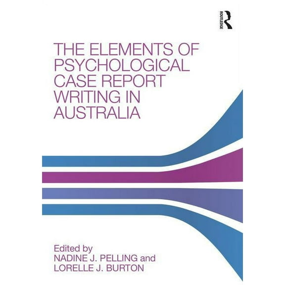 Elements of Psychological Case Report Writing in Australia, (Paperback)