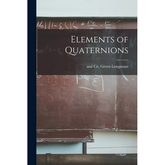 Elements of Quaternions (Paperback)