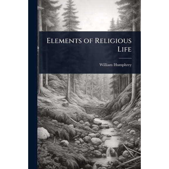 Elements of Religious Life, (Paperback)