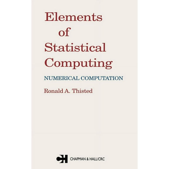 Elements of Statistical Computing Elements of Statistical Computing: Numerical Computation, (Hardcover)