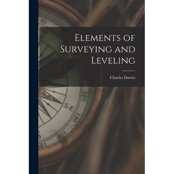 Elements of Surveying and Leveling, (Paperback)