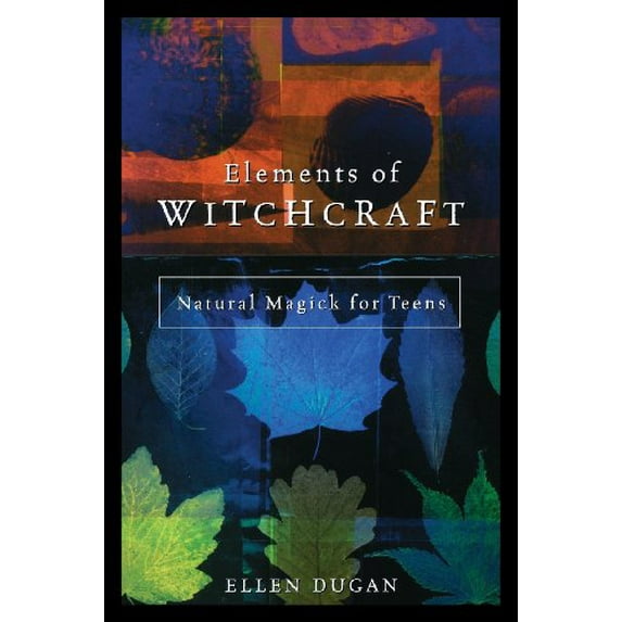 Pre-Owned Elements of Witchcraft: Natural Magick for Teens, (Paperback)