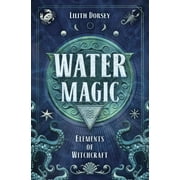 Elements of Witchcraft Water Magic, Book 1, Paperback