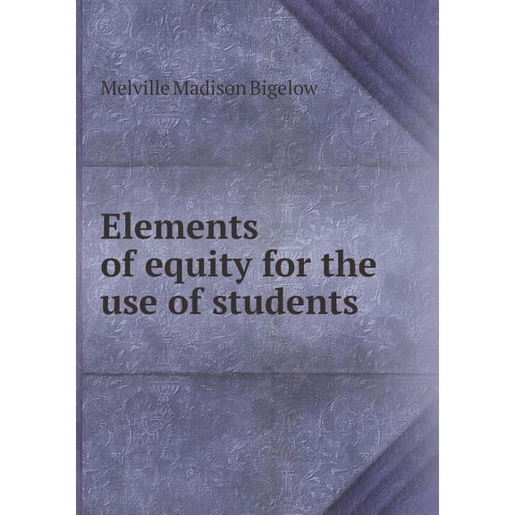 Elements of equity for the use of students (Paperback)