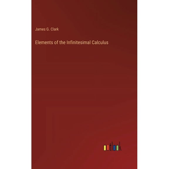 Elements of the Infinitesimal Calculus (Hardcover)
