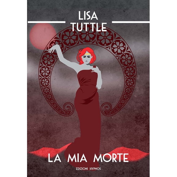 Lisa Tuttle,Elena Furlan La mia morte (Visioni) (Paperback)