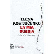 Elena Kostyuchenko,Maria Castorani,Martina Mecco,Riccardo Min La mia Russia. Stori Paperback