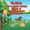thumbnail image 1 of Personalized Books for Kids Elena Let's Meet Some Farm & Countryside Animals!: Farm Animals Book for Toddlers - Personalized Baby Books with Your Ch, Book 101, (Paperback), 1 of 1