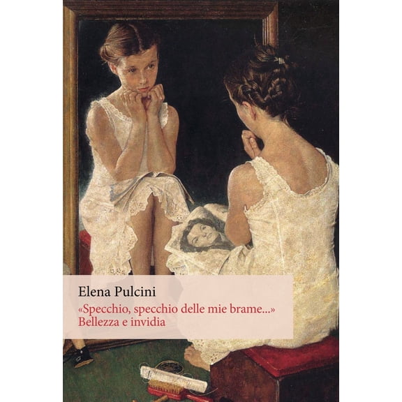 Elena Pulcini Specchio, specchio delle mie brame.... Bellezza e invidia. Ediz. in (Paperback)