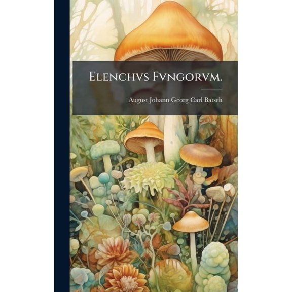 Elenchvs Fvngorvm., (Hardcover)