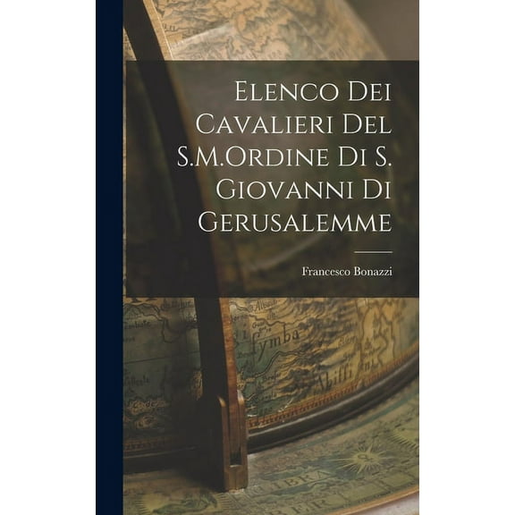 Elenco dei Cavalieri del S.M.Ordine di S. Giovanni di Gerusalemme (Hardcover)