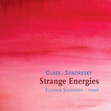 Eleonor Sandresky - Glass/Sandresky: Strange Energies - Music & Performance - CD
