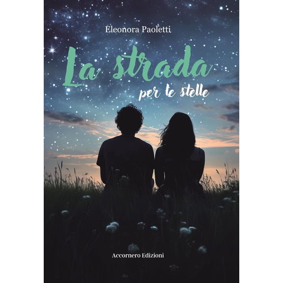 Eleonora Paoletti LA STRADA PER LE STELLE (Paperback)
